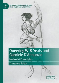 Queering W. B. Yeats and Gabriele D’Annunzio (eBook, PDF) - Balázs, Zsuzsanna