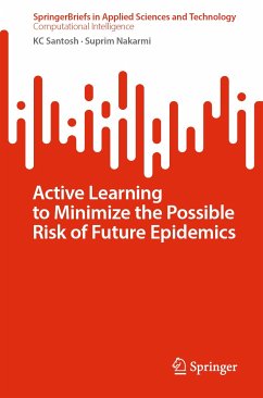 Active Learning to Minimize the Possible Risk of Future Epidemics (eBook, PDF) - Santosh, KC; Nakarmi, Suprim