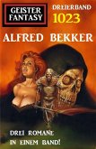 Geister Fantasy Dreierband 1023 (eBook, ePUB)