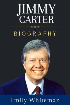 Jimmy Carter Biography (eBook, ePUB) - Whiteman, Emily