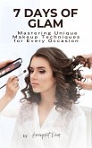 7 Days of Glam: Mastering Unique Makeup Techniques for Every Occasion (eBook, ePUB)