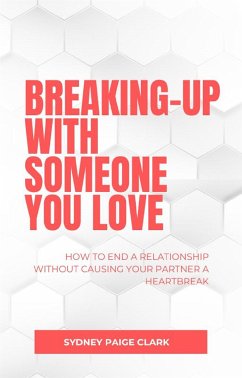 Breaking-Up With Someone You Love (eBook, ePUB) - Paige Clark, Sydney