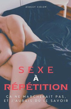 Sexe à Répétition - Colem, Ashley