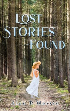 Lost Stories Found - Martin, Alan R.