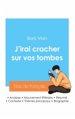 Réussir son Bac de français 2024 : Analyse de J'irai cracher sur vos tombes de Boris Vian - Vian, Boris