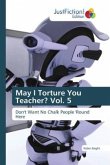 May I Torture You Teacher? Vol. 5