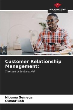 Customer Relationship Management: - SEMEGA, Niouma;Bah, Oumar