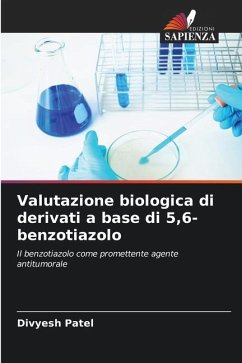 Valutazione biologica di derivati a base di 5,6-benzotiazolo - Patel, Divyesh