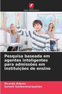 Pesquisa baseada em agentes inteligentes para admissões em instituições de ensino - Adams, Ricardo;Sankaranarayanan, Suresh