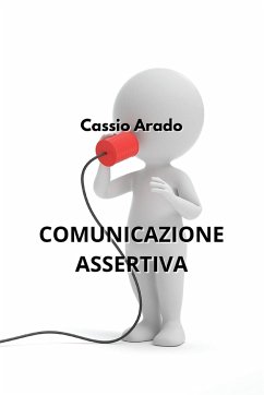 Comunicazione Assertiva - Arado, Cassio
