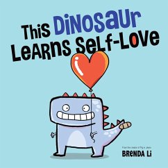 This Dinosaur Learns Self-Love - Li, Brenda