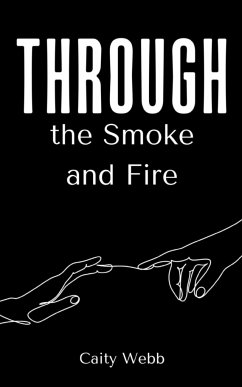 Through the Smoke and Fire - Webb, Caity