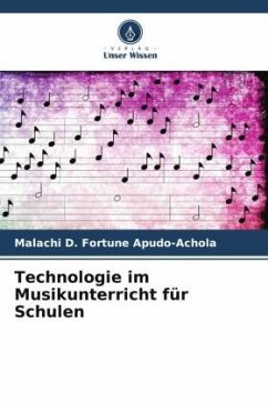 Technologie im Musikunterricht für Schulen - Apudo-Achola, Malachi D. Fortune