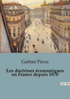 Les doctrines économiques en France depuis 1870 - Pirou, Gaëtan