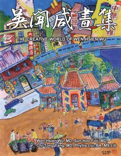 The Creative World of Wen-Hsien Wu (Bilingual Edition of English and Chinese) - Wen-Hsien Wu