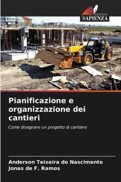 Pianificazione e organizzazione dei cantieri - Teixeira do Nascimento, Anderson;de F. Ramos, Jonas