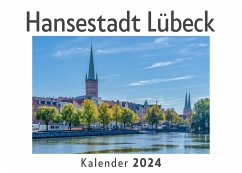 Hansestadt Lübeck (Wandkalender 2024, Kalender DIN A4 quer, Monatskalender im Querformat mit Kalendarium, Das perfekte Geschenk) - Müller, Anna