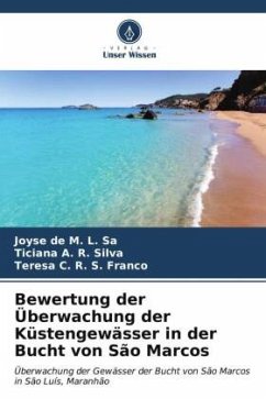 Bewertung der Überwachung der Küstengewässer in der Bucht von São Marcos - Sa, Joyse de M. L.;Silva, Ticiana A. R.;Franco, Teresa C. R. S.