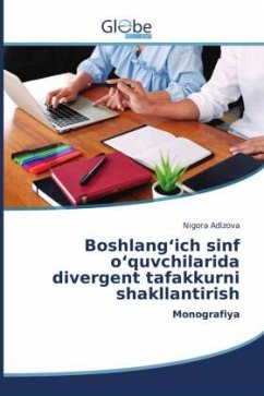 Boshlang¿ich sinf o¿quvchilarida divergent tafakkurni shakllantirish - Adizova, Nigora