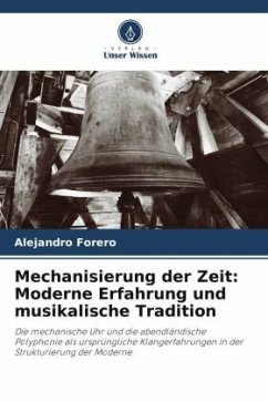 Mechanisierung der Zeit: Moderne Erfahrung und musikalische Tradition - Forero, Alejandro