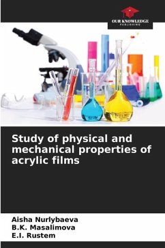 Study of physical and mechanical properties of acrylic films - Nurlybaeva, Aisha;Masalimova, B.K.;Rustem, E.I.
