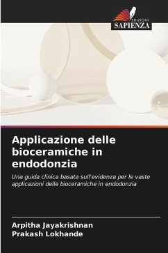 Applicazione delle bioceramiche in endodonzia - Jayakrishnan, Arpitha;Lokhande, Prakash