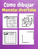 Cómo dibujar mascotas divertidas