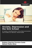 Anxiety, Depression and the Sick School