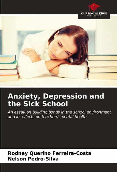 Anxiety, Depression and the Sick School
