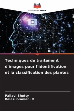 Techniques de traitement d'images pour l'identification et la classification des plantes - Shetty, Pallavi;R, Balasubramani