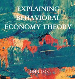 Explaining Behavioral Economy Theory - Lok, John