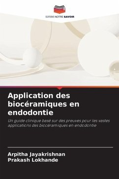 Application des biocéramiques en endodontie - Jayakrishnan, Arpitha;Lokhande, Prakash