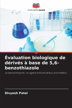 Évaluation biologique de dérivés à base de 5,6-benzothiazole - Patel, Divyesh