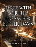 Those With Virtue Dream For Better Days