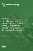 Land-Atmosphere Interactions and Effects on the Climate of the Tibetan Plateau and Surrounding Regions II