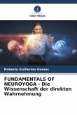 FUNDAMENTALS OF NEUROYOGA - Die Wissenschaft der direkten Wahrnehmung