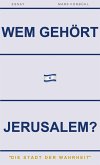 WEM GEHÖRT JERUSALEM?