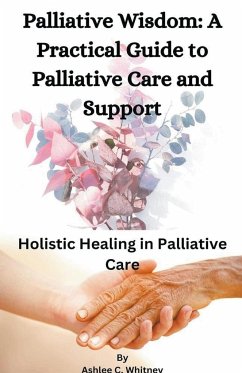 Palliative Wisdom - Whitney, Ashlee C.