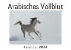 Arabisches Vollblut (Wandkalender 2024, Kalender DIN A4 quer, Monatskalender im Querformat mit Kalendarium, Das perfekte Geschenk)