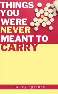 Things You Were Never Meant to Carry - Sprandel, Hailey