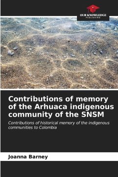 Contributions of memory of the Arhuaca indigenous community of the SNSM - Barney, Joanna