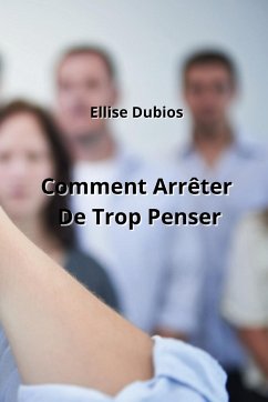 Comment Arrêter De Trop Penser - Dubios, Ellise