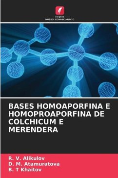 BASES HOMOAPORFINA E HOMOPROAPORFINA DE COLCHICUM E MERENDERA - Alikulov, R. V.;Atamuratova, D. M.;Khaitov, B. T