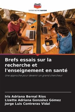 Brefs essais sur la recherche et l'enseignement en santé - Bernal Ríos, Iris Adriana;González Gómez, Lizette Adriana;Contreras Vidal, Jorge Luis