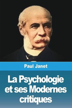 La Psychologie et ses Modernes critiques - Janet, Paul