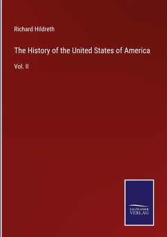 The History of the United States of America - Hildreth, Richard