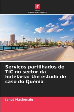 Serviços partilhados de TIC no sector da hotelaria: Um estudo de caso do Quénia - Mackenzie, Janet