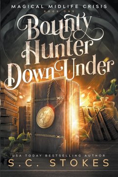 Bounty Hunter Down Under - Stokes, S. C.