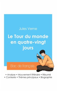 Réussir son Bac de français 2024 : Analyse du Tour du monde en quatre-vingt jours de Jules Verne - Verne, Jules