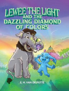 Lewee the Light and the Dazzling Diamond of Colors - de Putte, E H van